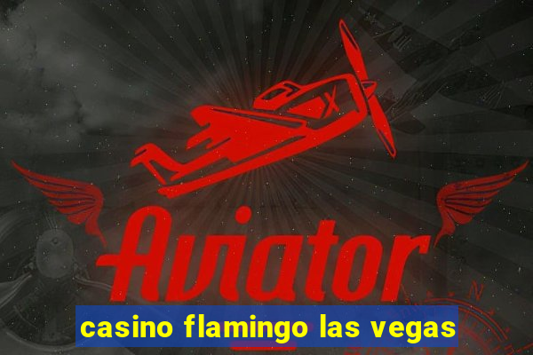 casino flamingo las vegas