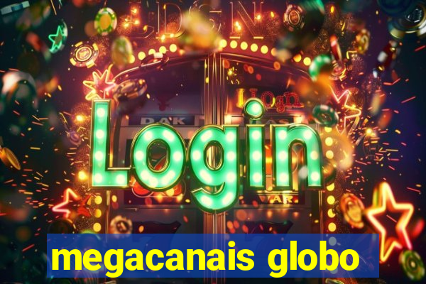 megacanais globo