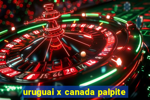 uruguai x canada palpite