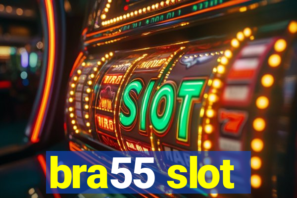 bra55 slot