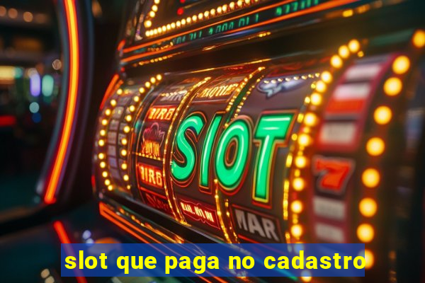 slot que paga no cadastro