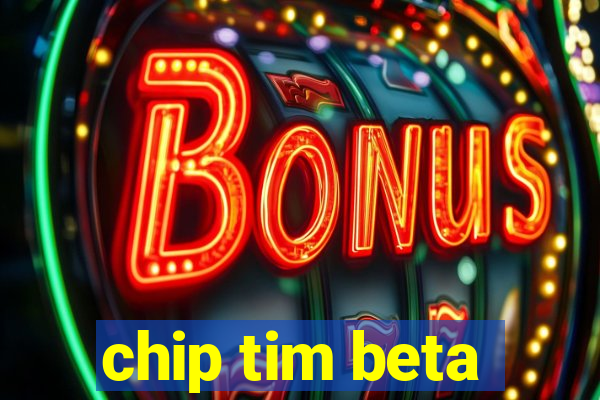 chip tim beta