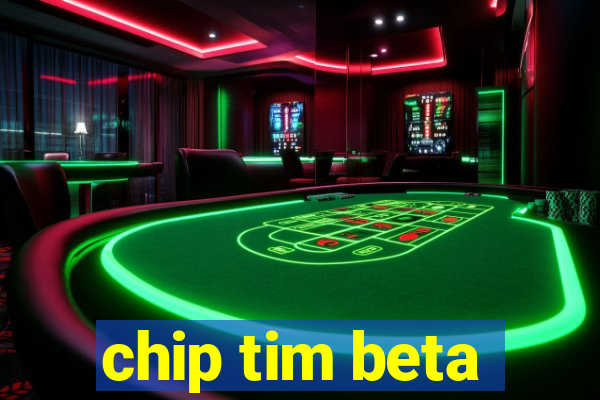 chip tim beta