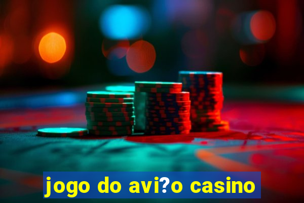 jogo do avi?o casino