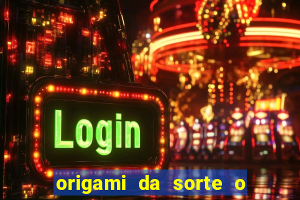 origami da sorte o que escrever