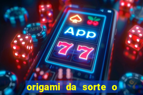 origami da sorte o que escrever