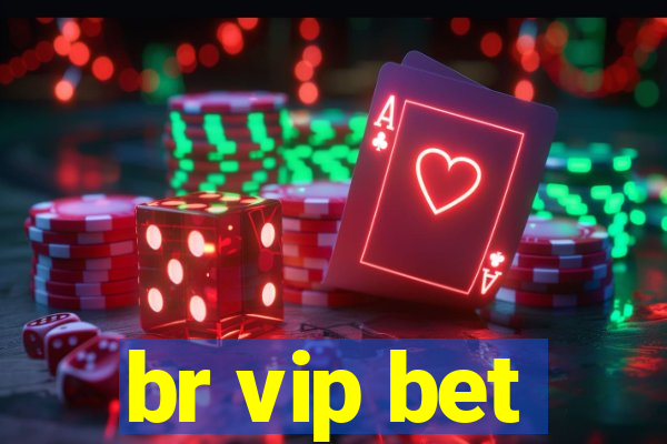 br vip bet