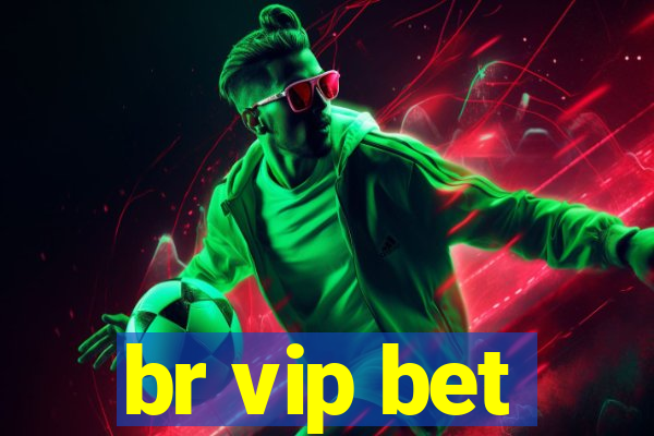 br vip bet