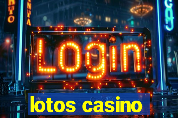 lotos casino