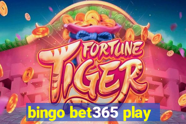 bingo bet365 play