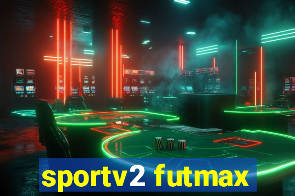 sportv2 futmax