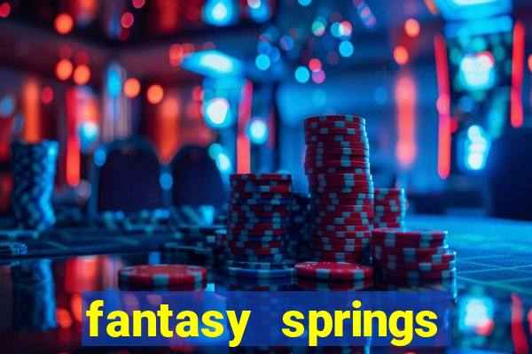 fantasy springs resort and casino