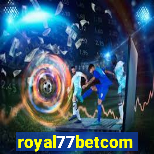 royal77betcom