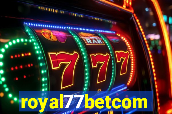 royal77betcom