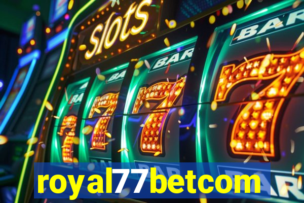 royal77betcom