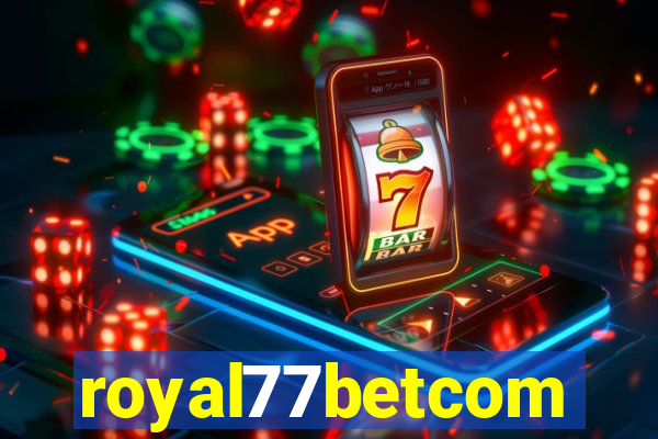 royal77betcom