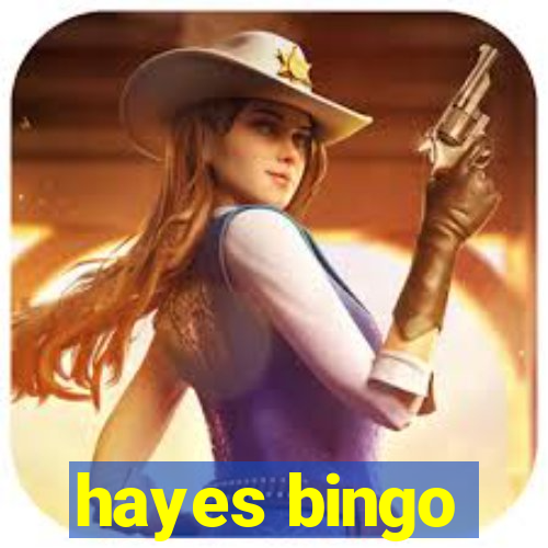 hayes bingo