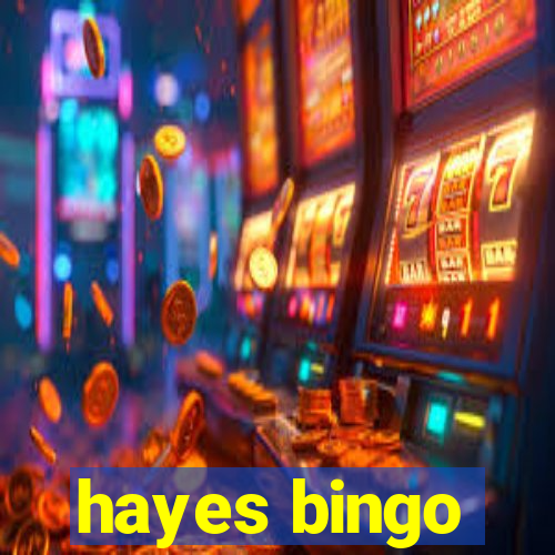 hayes bingo