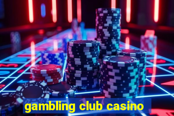 gambling club casino