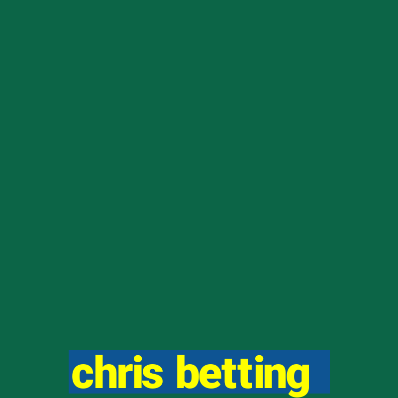 chris betting