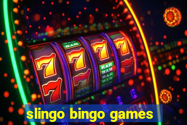 slingo bingo games