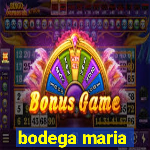 bodega maria