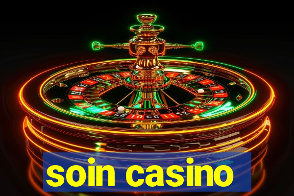 soin casino