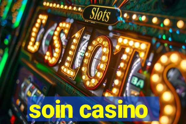 soin casino