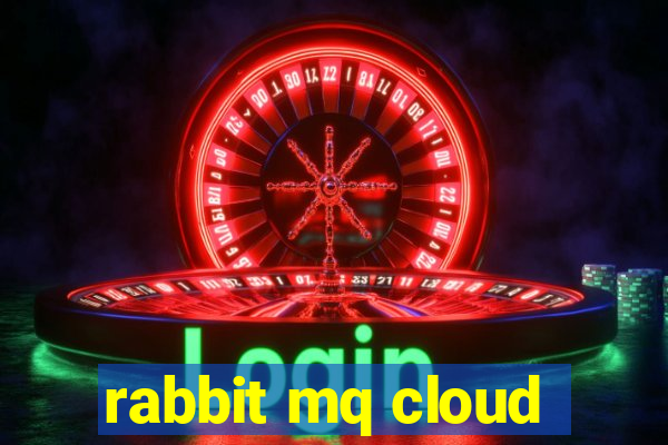 rabbit mq cloud