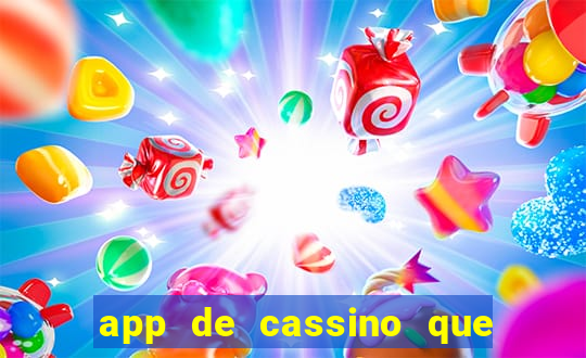 app de cassino que ganha dinheiro real