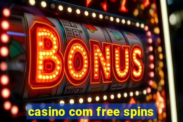 casino com free spins