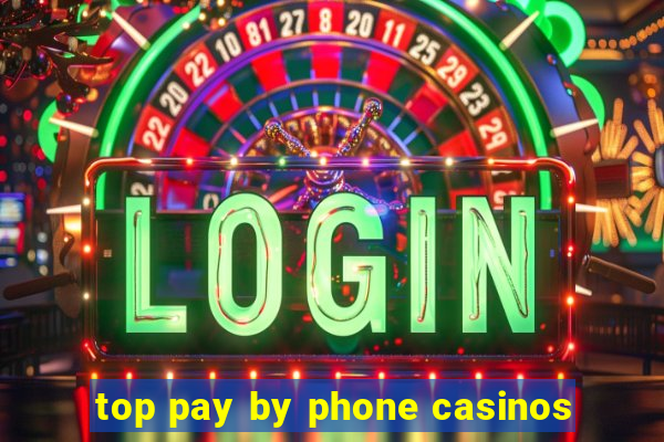 top pay by phone casinos