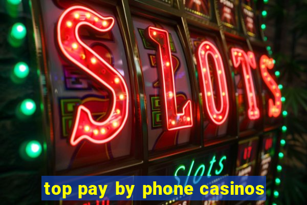 top pay by phone casinos