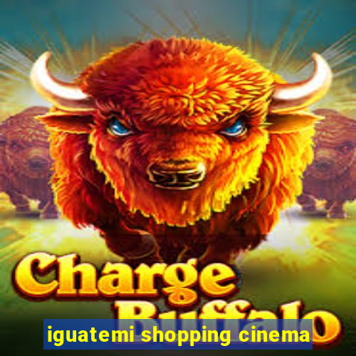 iguatemi shopping cinema