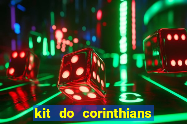 kit do corinthians dls 2019