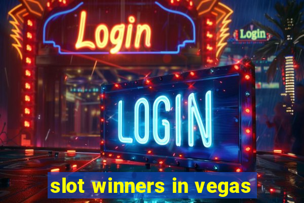 slot winners in vegas