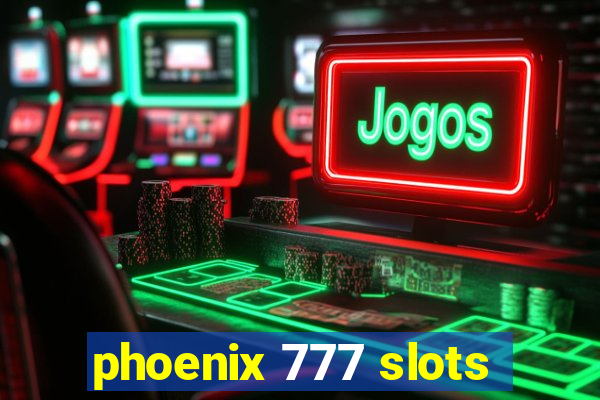 phoenix 777 slots