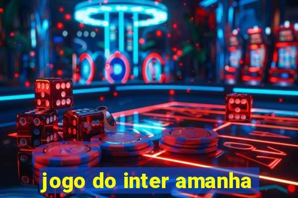 jogo do inter amanha