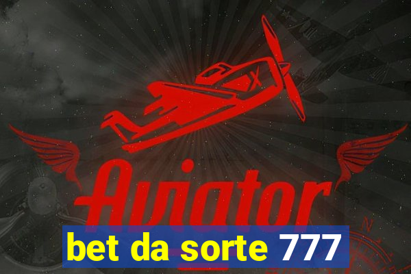 bet da sorte 777