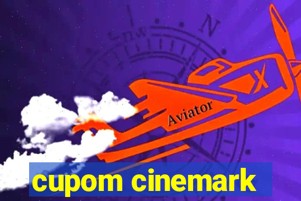 cupom cinemark