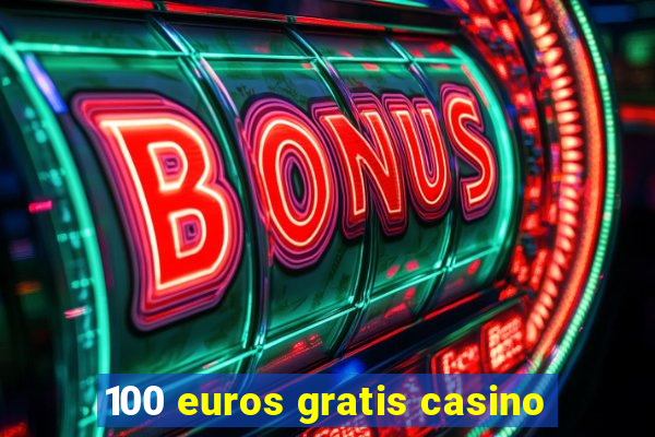 100 euros gratis casino