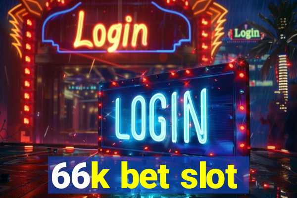 66k bet slot