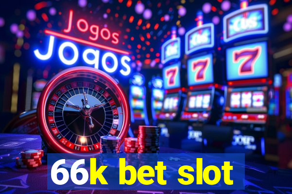 66k bet slot