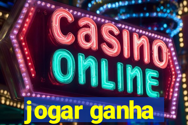 jogar ganha