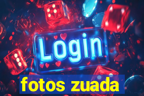 fotos zuada