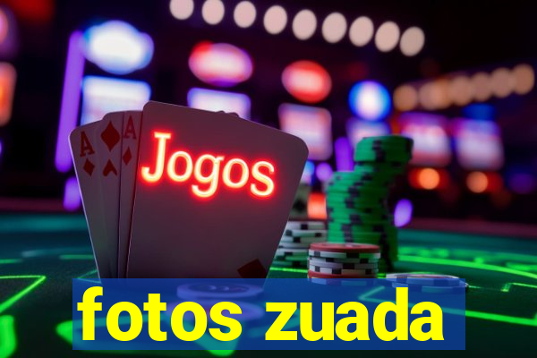 fotos zuada