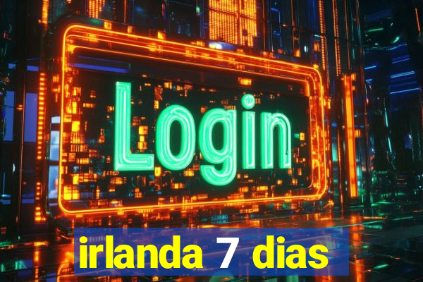 irlanda 7 dias