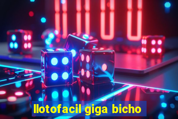 llotofacil giga bicho