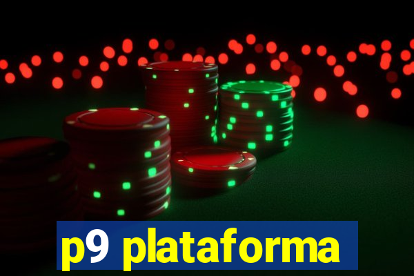 p9 plataforma