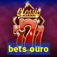 bets ouro